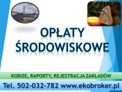 Opłaty środowiskowe, cena, tel 502-032-782, Warszawa, sprawozdanie, wykaz