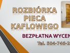 Wyburzenie pieca kaflowego, cennik tel 504-746-203, Wrocław. Likwidacja