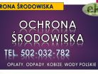 Sporządzenie opinii, raport środowiskowy, cena, tel. 504-746-203, Ekspertyza