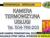 Badanie termowizyjne budynku, cena tel. 504-746-203, mieszkania, Wrocław, audyt