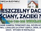 Reklamacja dachu, tel. 504-746-203, Wrocław. Sprawdzenie nieszczelności